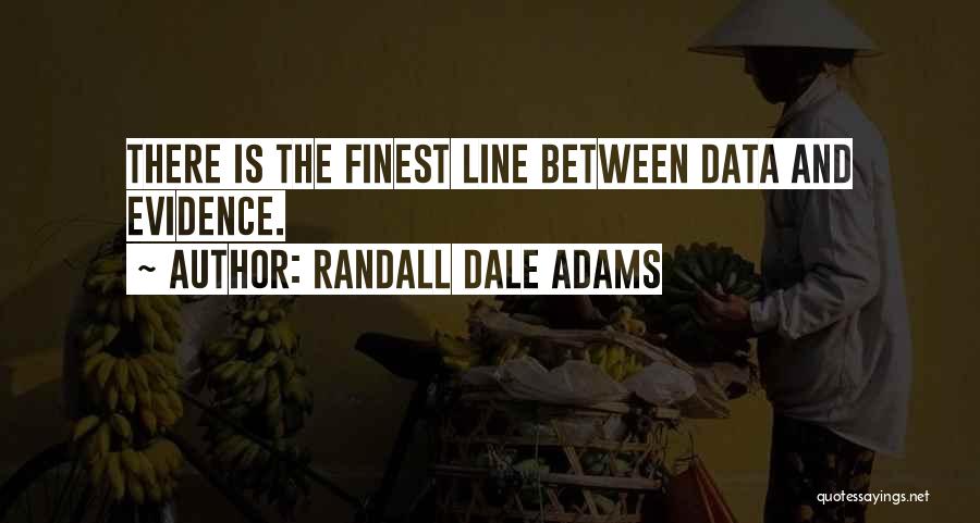 Randall Dale Adams Quotes 1673267