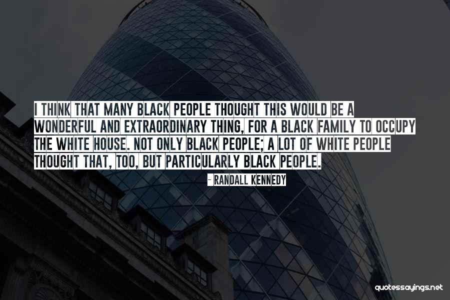 Randall Kennedy Quotes 874342 Randall Kennedy Quotes 874342