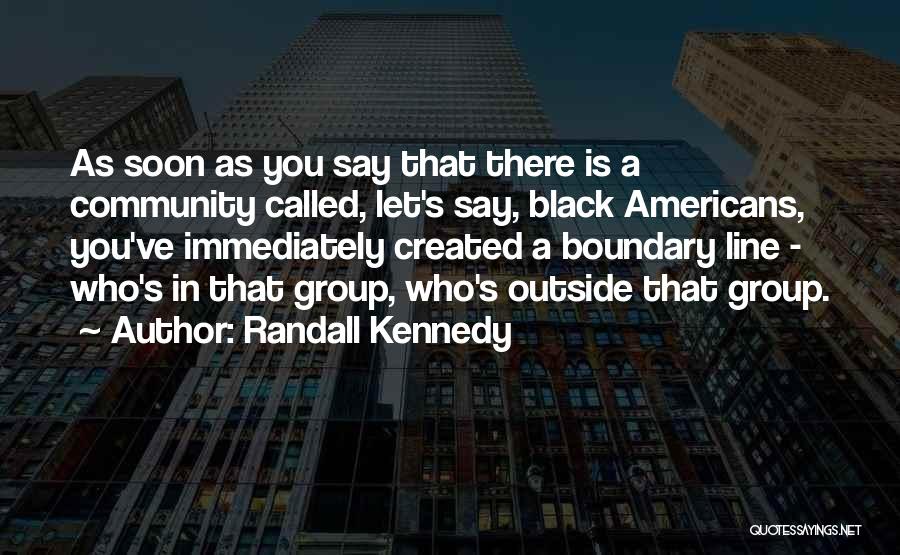 Randall Kennedy Quotes 917494