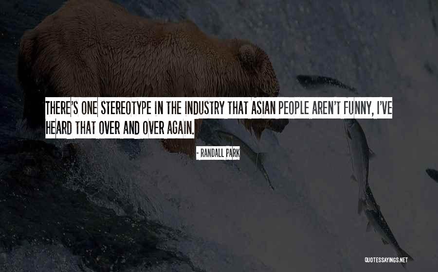 Randall Park Quotes 1458933 Randall Park Quotes 1458933