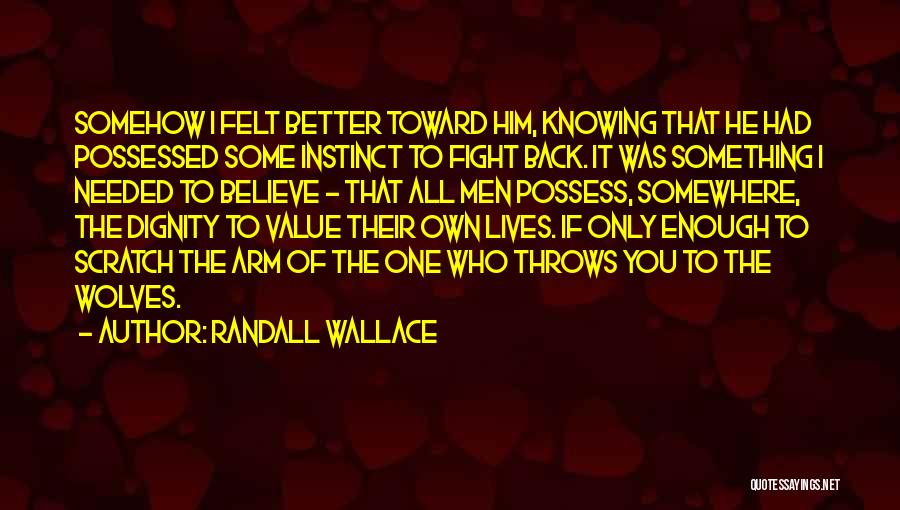 Randall Quotes By Randall Wallace