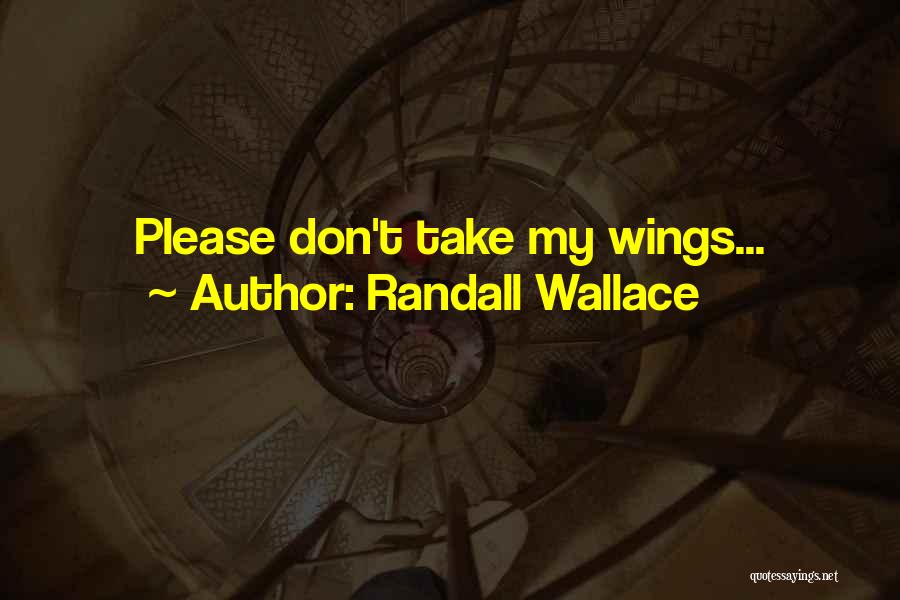 Randall Wallace Quotes 943444