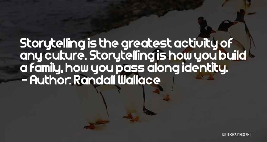 Randall Wallace Quotes 994297