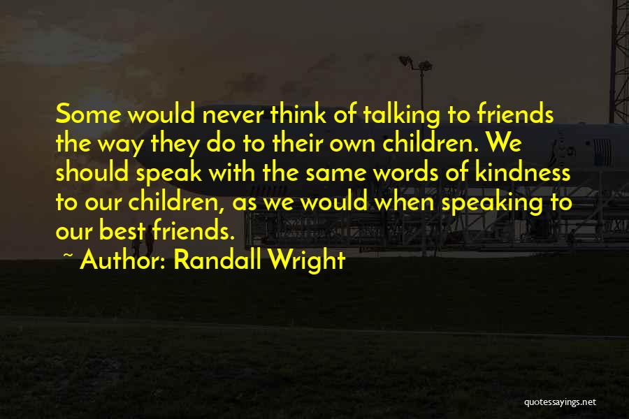 Randall Wright Quotes 386754