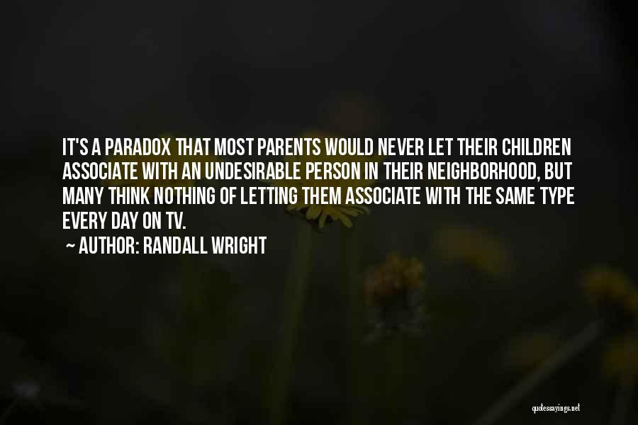 Randall Wright Quotes 809187