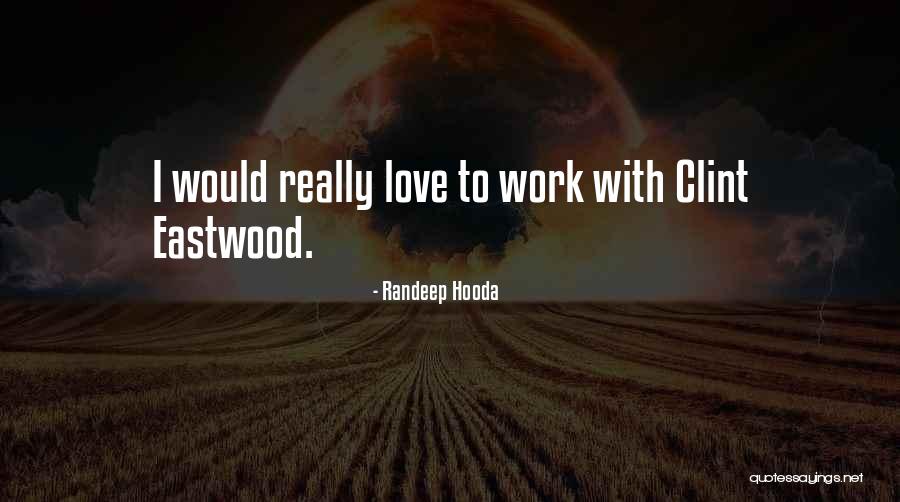 Randeep Hooda Quotes 264915 Randeep Hooda Quotes 264915