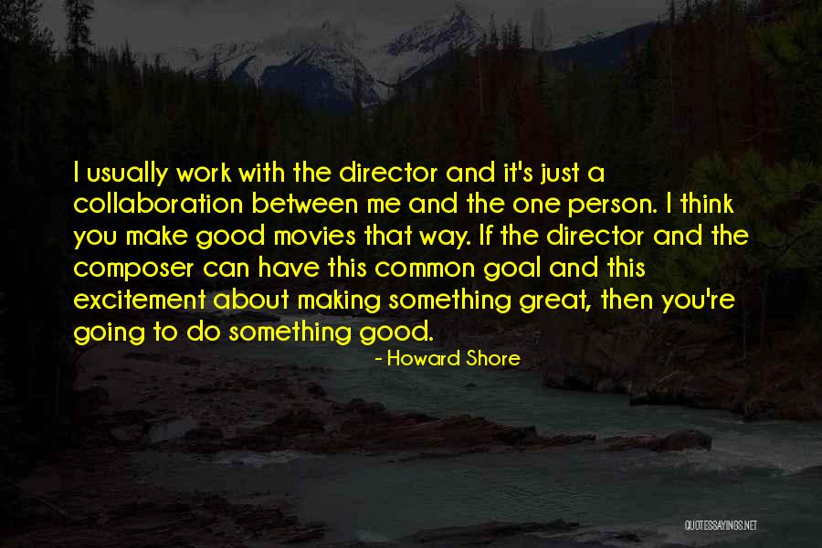 Randez Long Quotes By Howard Shore Randez Long Quotes By Howard Shore