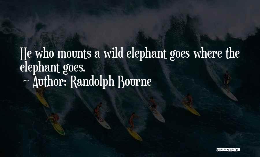 Randolph Bourne Quotes 1233393
