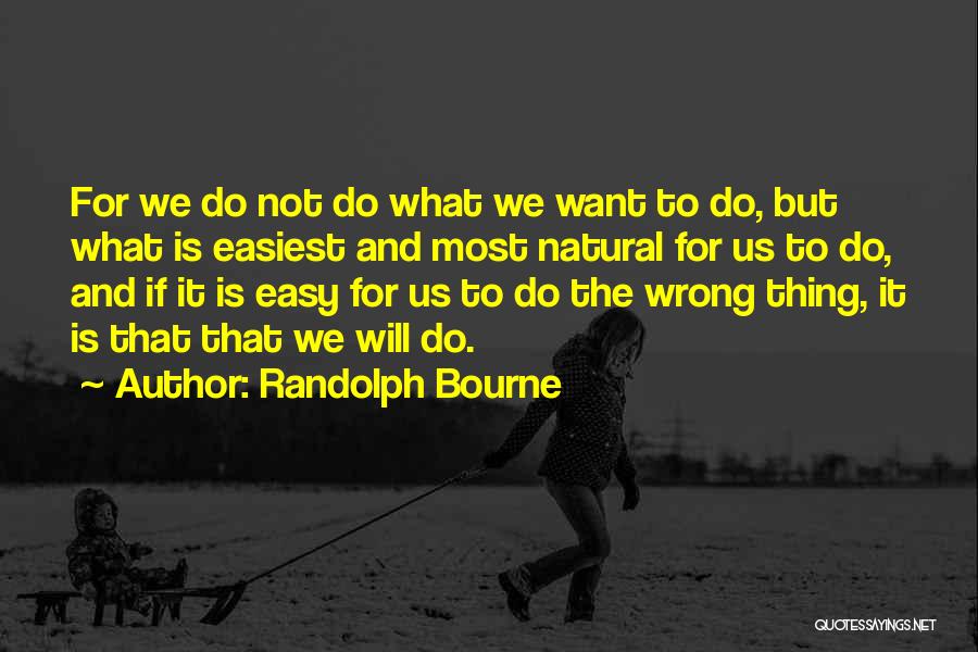 Randolph Bourne Quotes 2071350