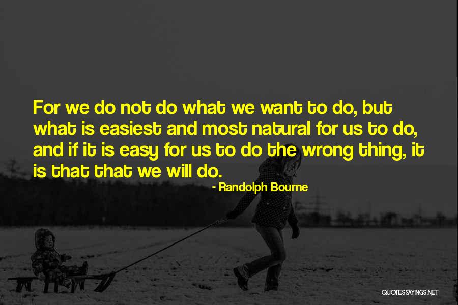 Randolph Bourne Quotes 2071350