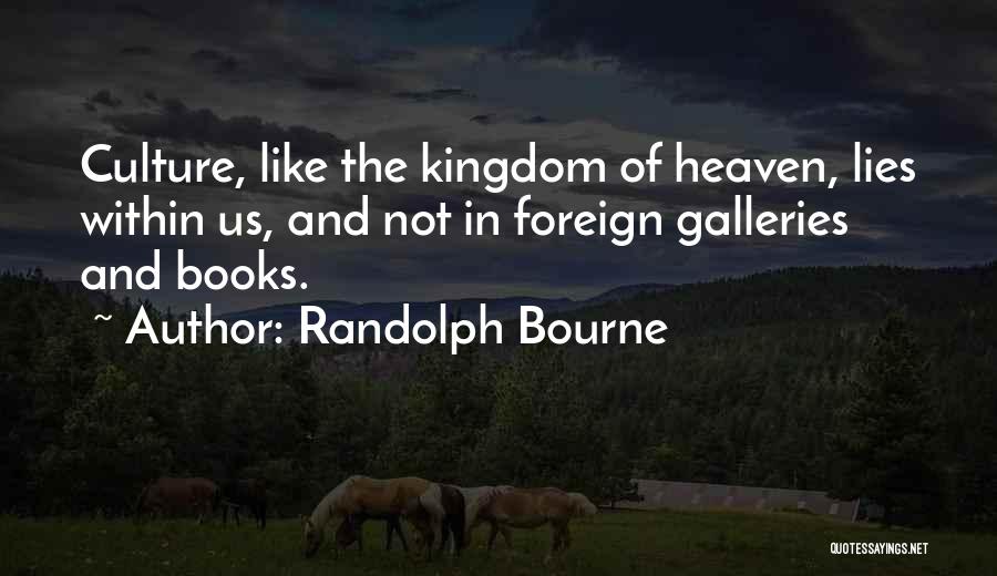 Randolph Bourne Quotes 2113873