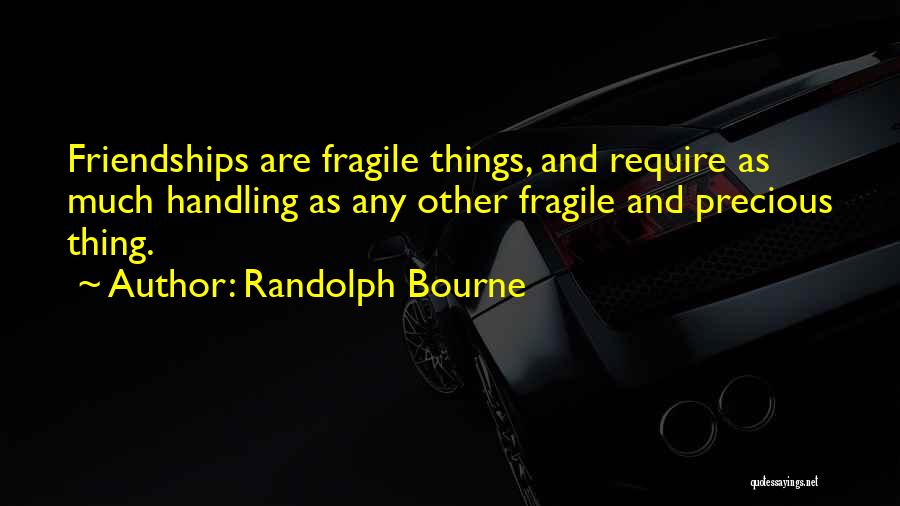 Randolph Bourne Quotes 797208