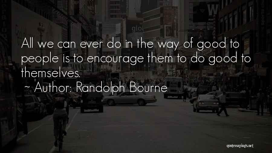 Randolph Bourne Quotes 987125