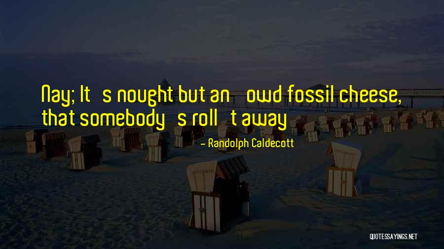 Randolph Caldecott Quotes 1142441