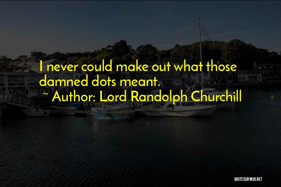 Randolph Churchill Quotes By Lord Randolph Churchill