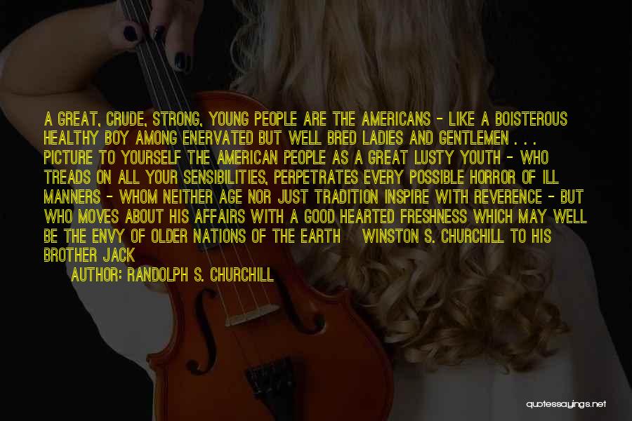 Randolph Churchill Quotes By Randolph S. Churchill