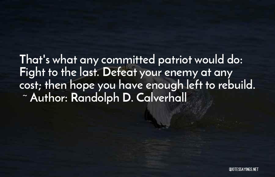 Randolph D. Calverhall Quotes 1487329