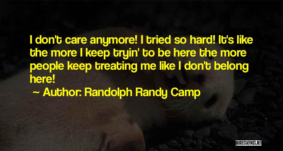 Randolph Randy Camp Quotes 1101228