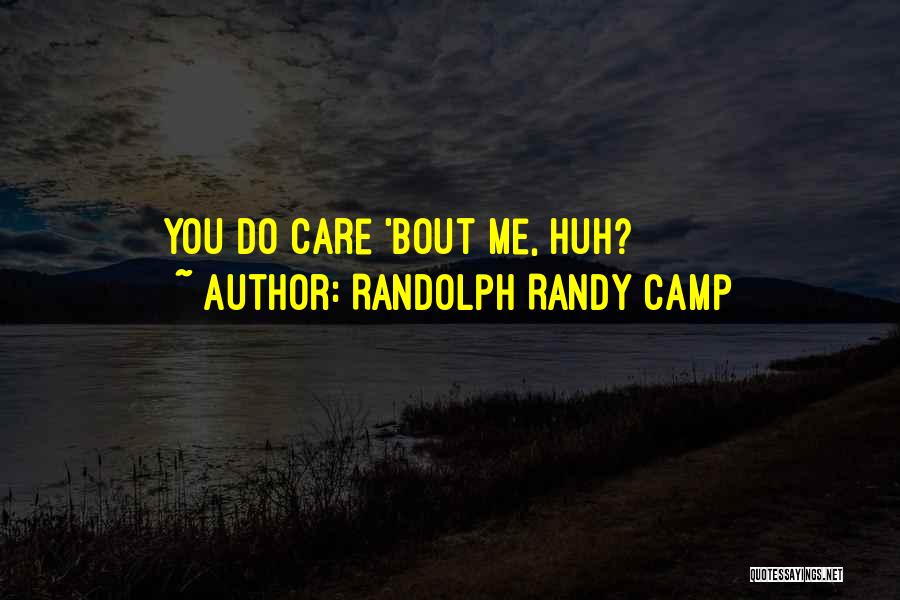 Randolph Randy Camp Quotes 2018524