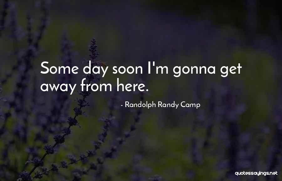 Randolph Randy Camp Quotes 2097641