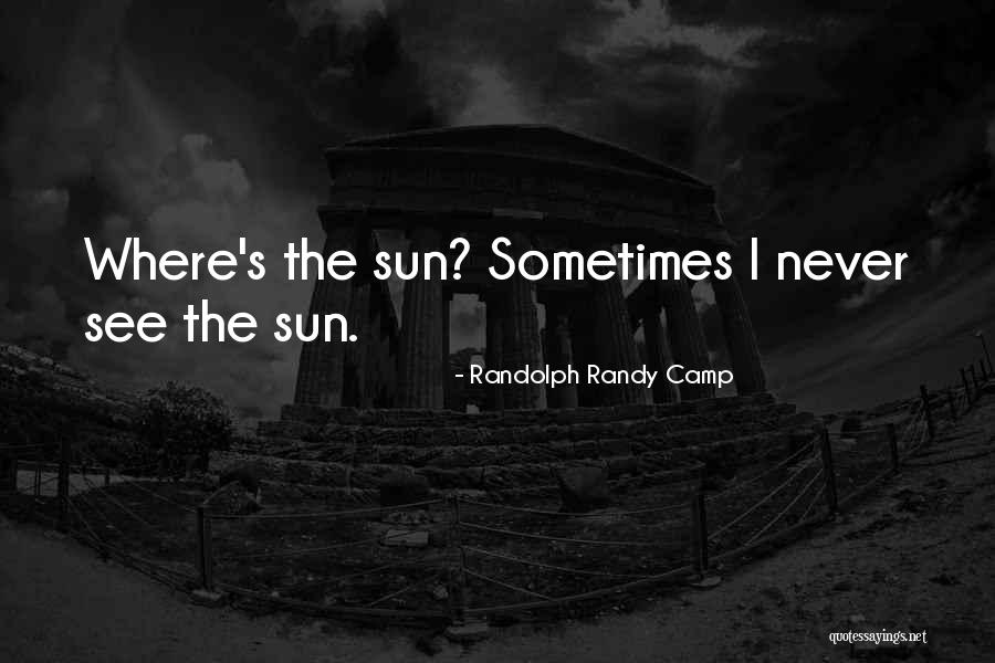 Randolph Randy Camp Quotes 476857 Randolph Randy Camp Quotes 476857
