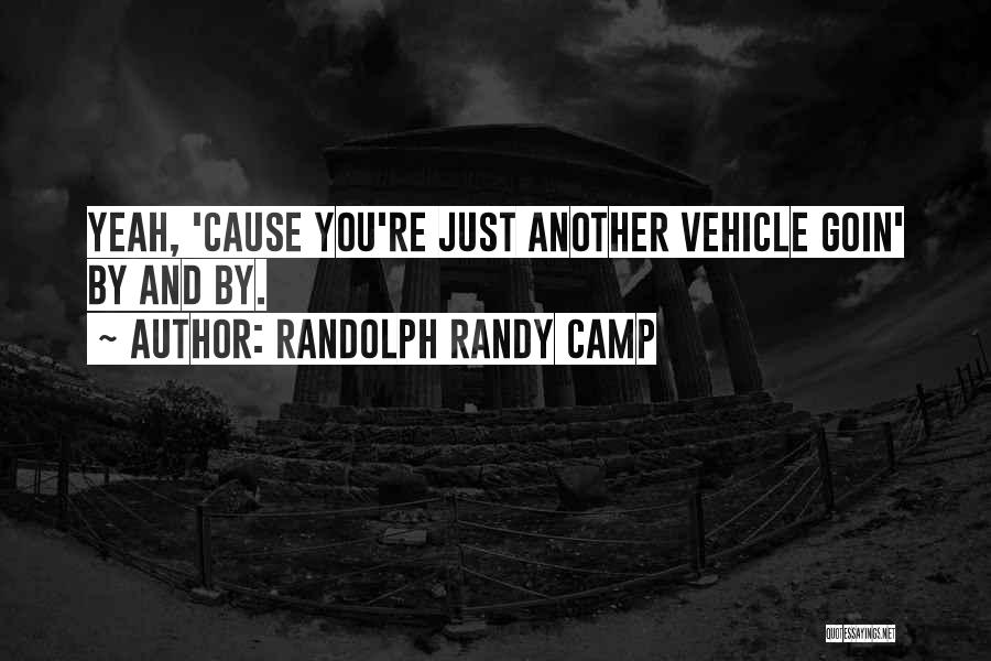 Randolph Randy Camp Quotes 498333