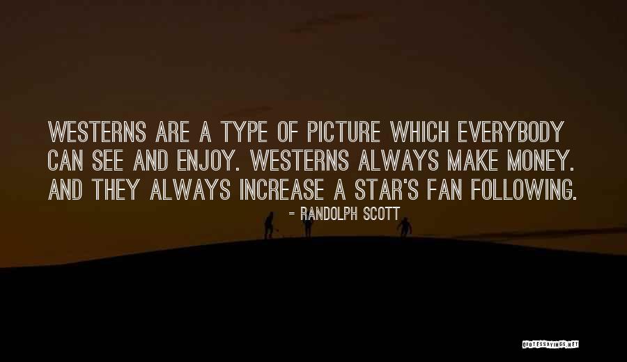 Randolph Scott Quotes 1030021