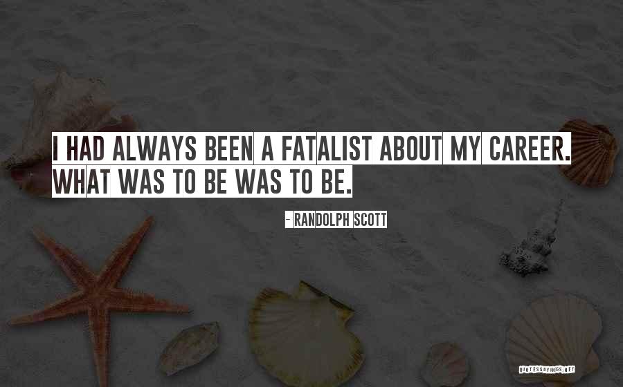 Randolph Scott Quotes 2045293 Randolph Scott Quotes 2045293