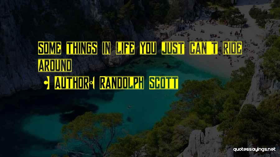 Randolph Scott Quotes 997330