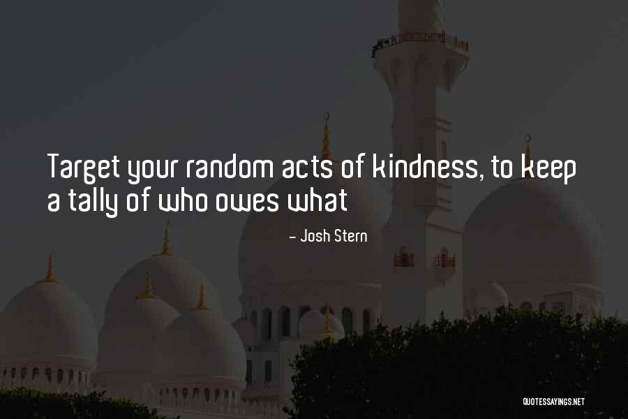 Random Acts Quotes By Josh Stern Random Acts Quotes By Josh Stern