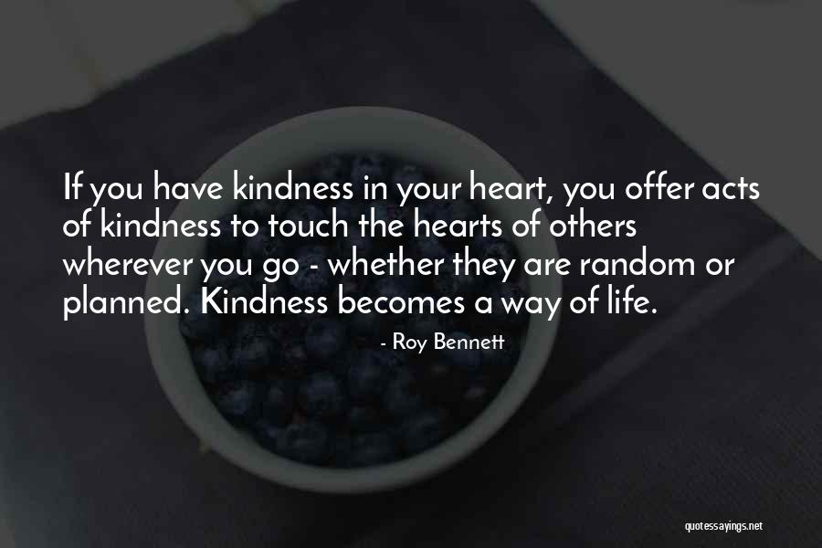Random Acts Quotes By Roy Bennett Random Acts Quotes By Roy Bennett