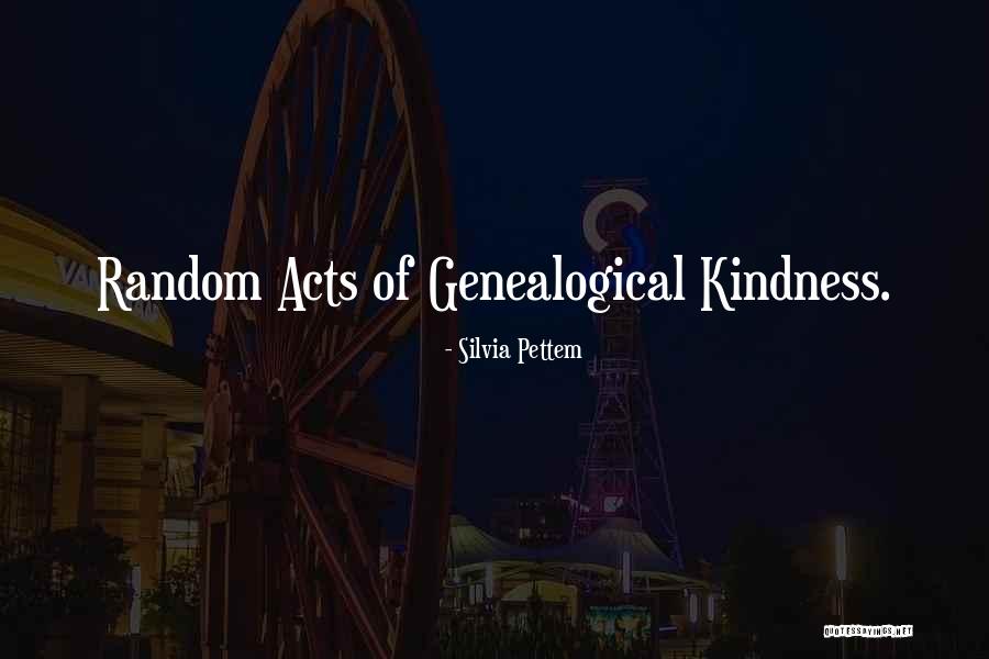 Random Acts Quotes By Silvia Pettem Random Acts Quotes By Silvia Pettem