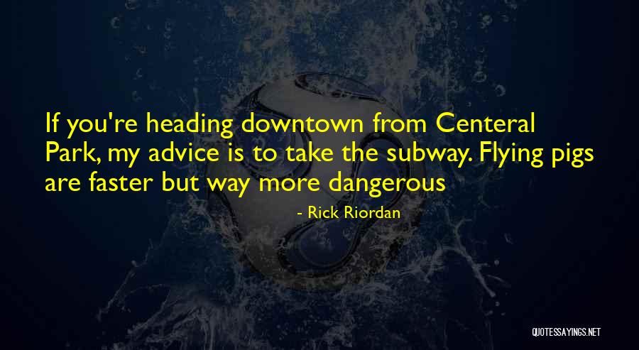 Random Advice Quotes By Rick Riordan