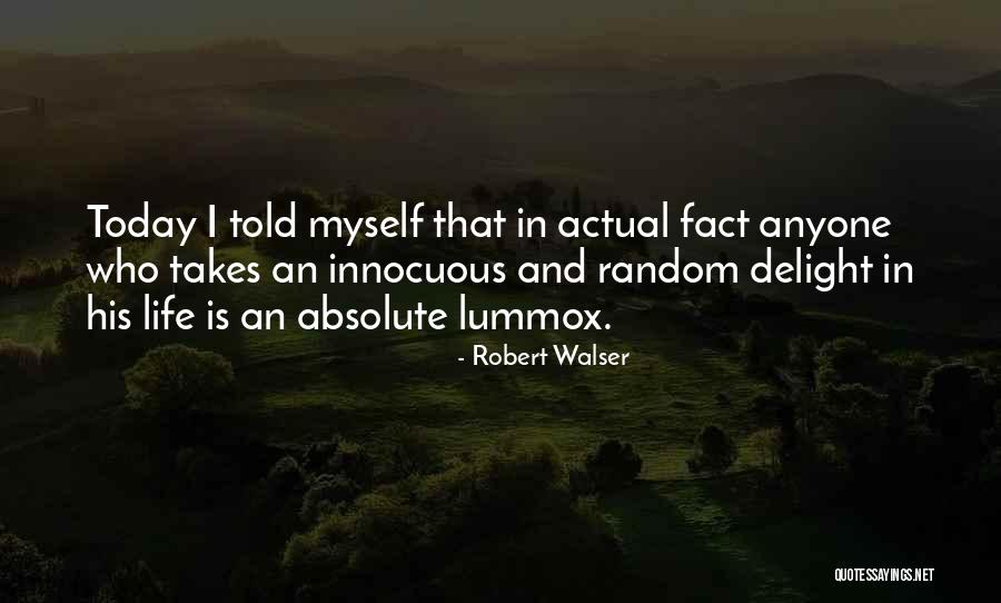 Random Facts Quotes By Robert Walser