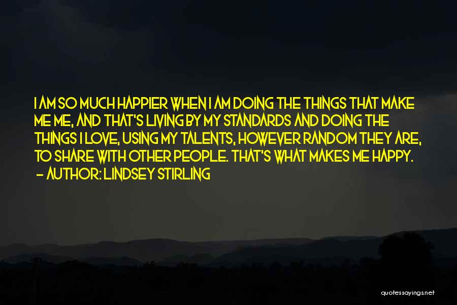 Random Happiness Quotes By Lindsey Stirling