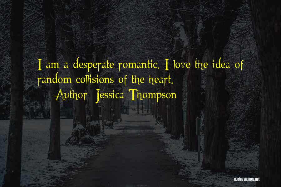 Random Heart Quotes By Jessica Thompson