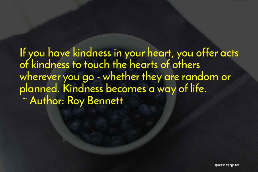 Random Heart Quotes By Roy Bennett