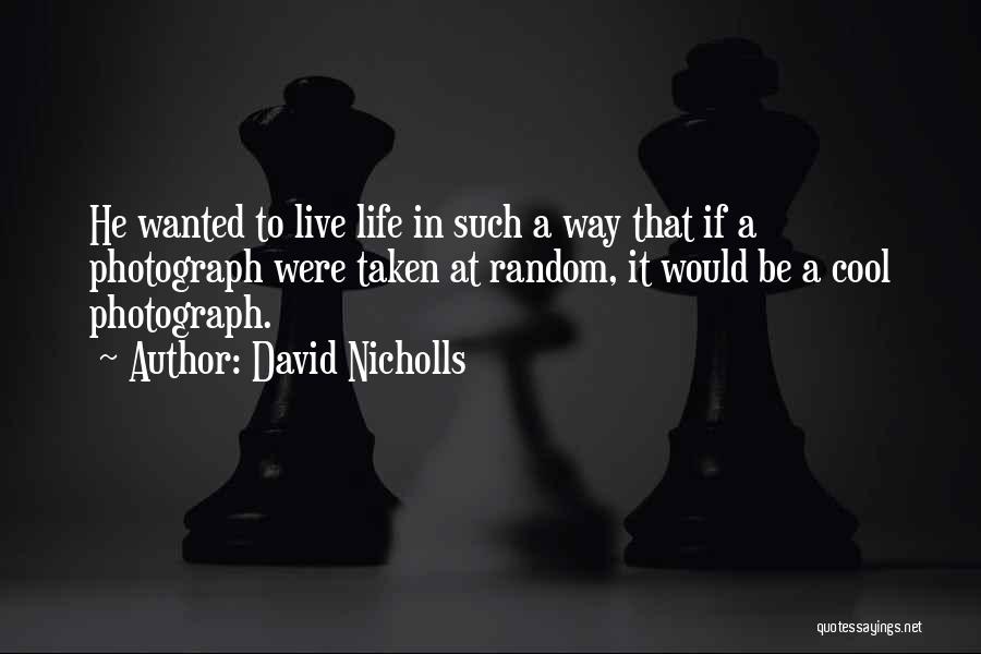 Random Things In Life Quotes By David Nicholls