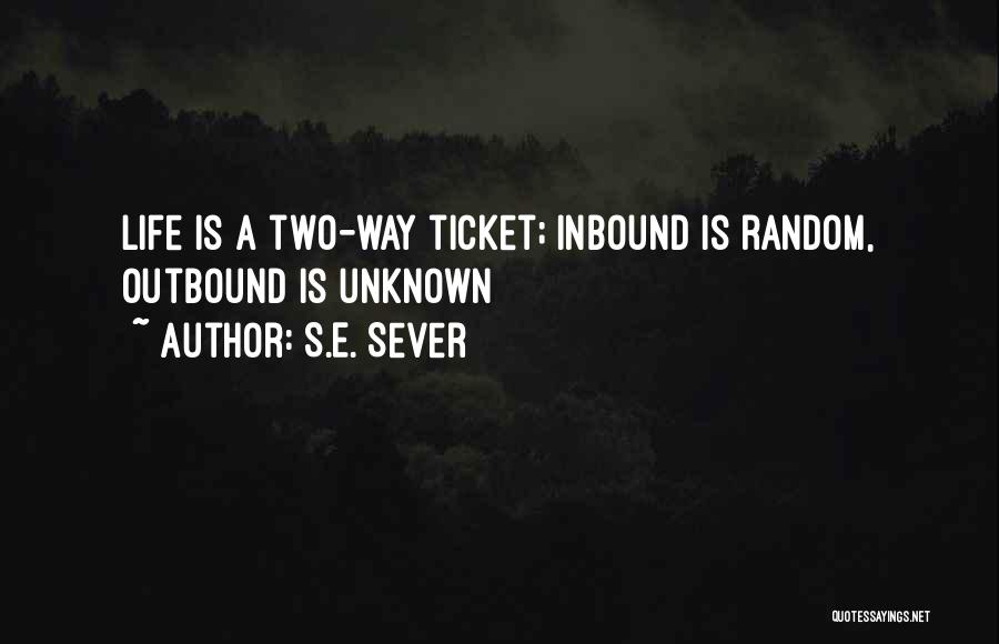 Random Things In Life Quotes By S.E. Sever