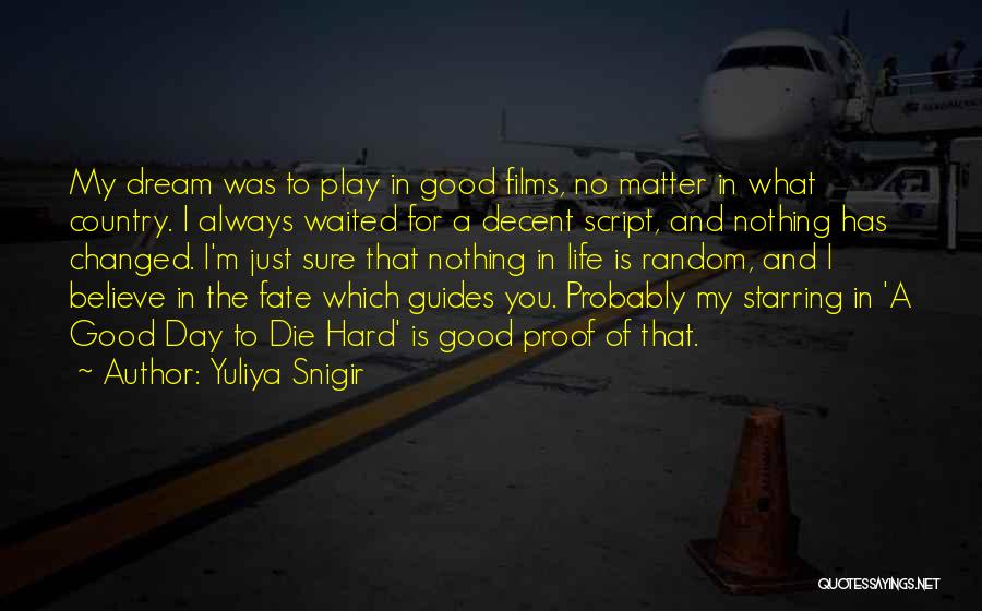 Random Things In Life Quotes By Yuliya Snigir