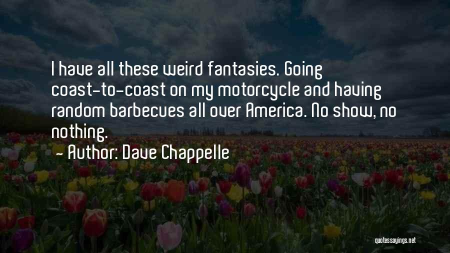 Random Weird Quotes By Dave Chappelle