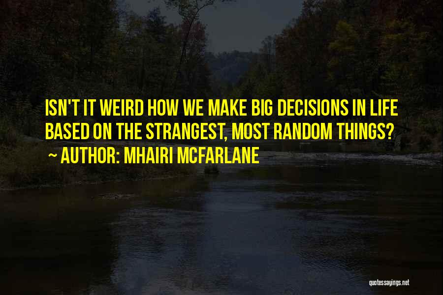 Random Weird Quotes By Mhairi McFarlane
