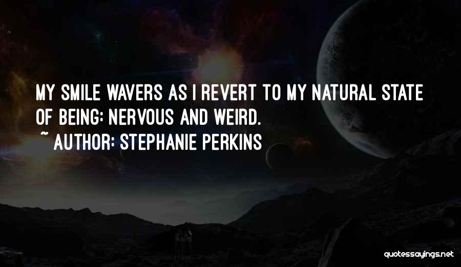 Random Weird Quotes By Stephanie Perkins