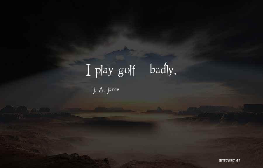 Randomest Fact Quotes By J. A. Jance Randomest Fact Quotes By J. A. Jance