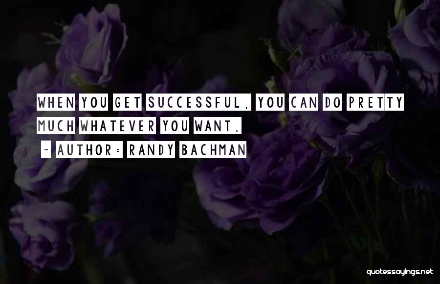 Randy Bachman Quotes 1241889