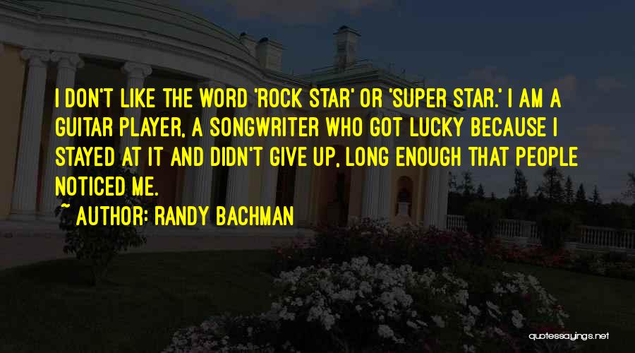 Randy Bachman Quotes 723674