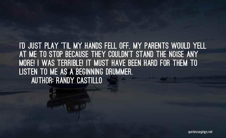 Randy Castillo Quotes 622730