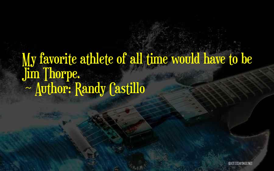 Randy Castillo Quotes 845861