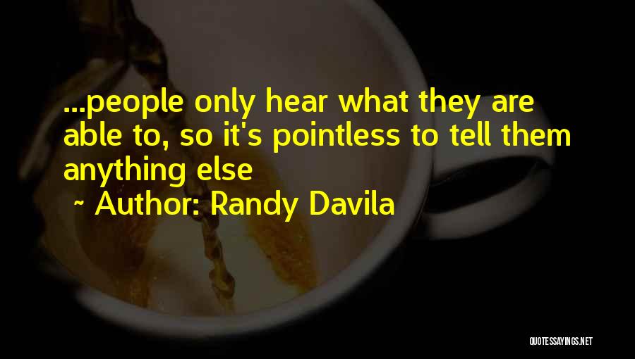 Randy Davila Quotes 1426183