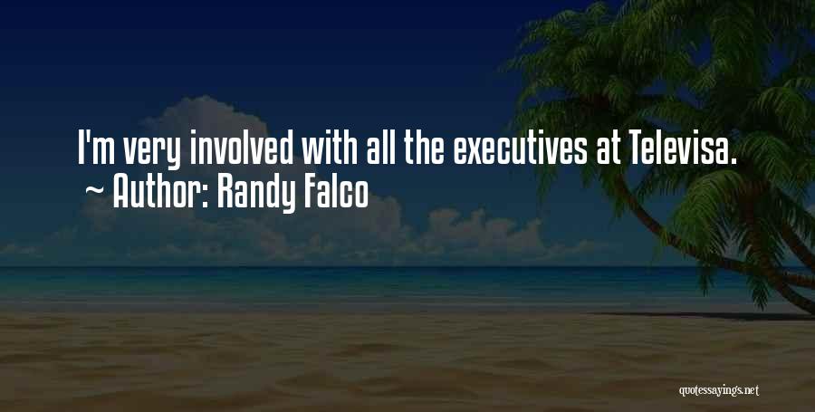 Randy Falco Quotes 1250511